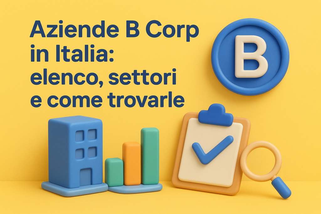 Aziende B Corp in Italia: elenco, settori e come trovarle